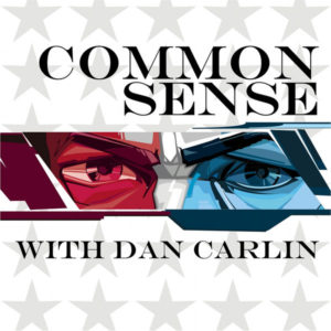 Common Sense with Dan Carlin is an independent look at politics and current events from popular New Media personality Dan Carlin.